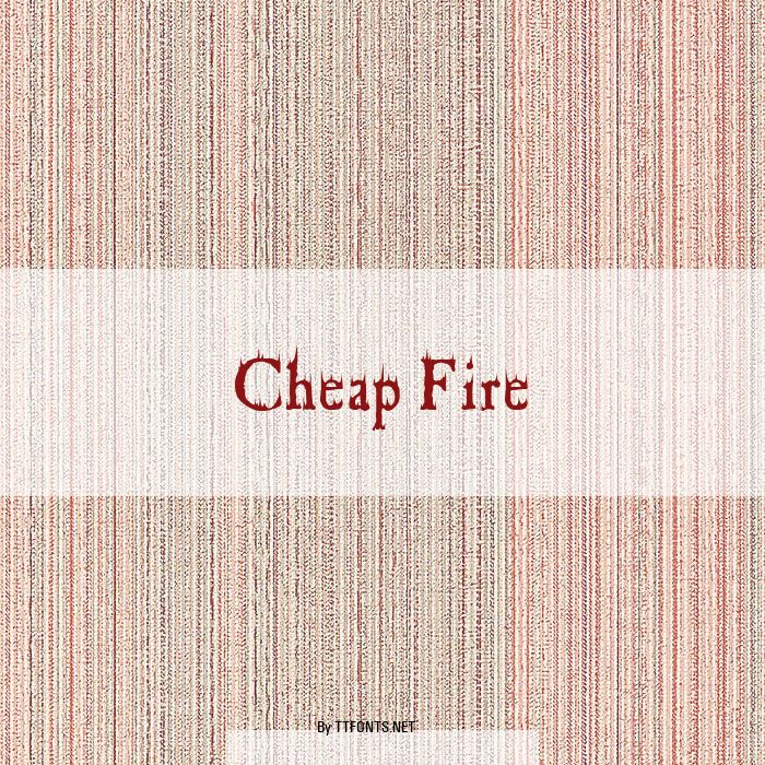 Cheap Fire example